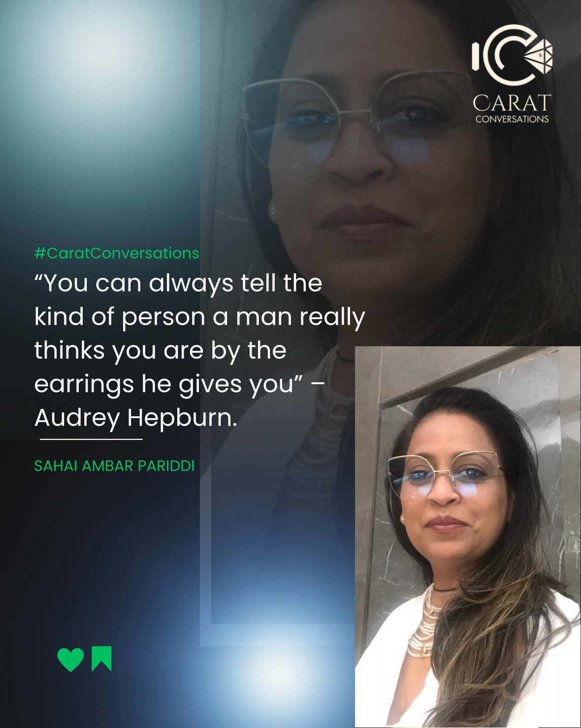 “You can always tell the kind of person a man really thinks you are by the earrings he gives you” – Audrey Hepburn.